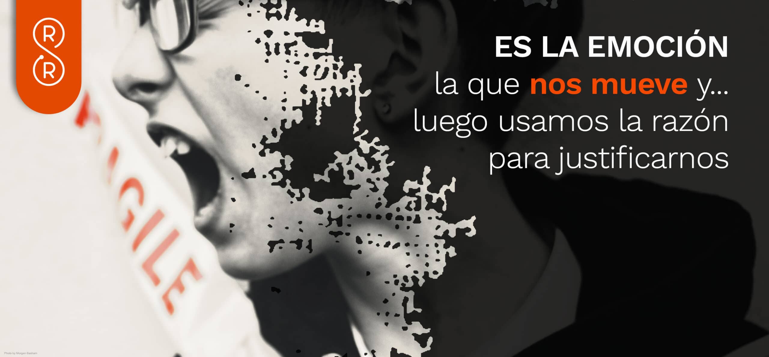Recuerden, la emoción nos mueve y usamos la razón para justificar ese movimiento.