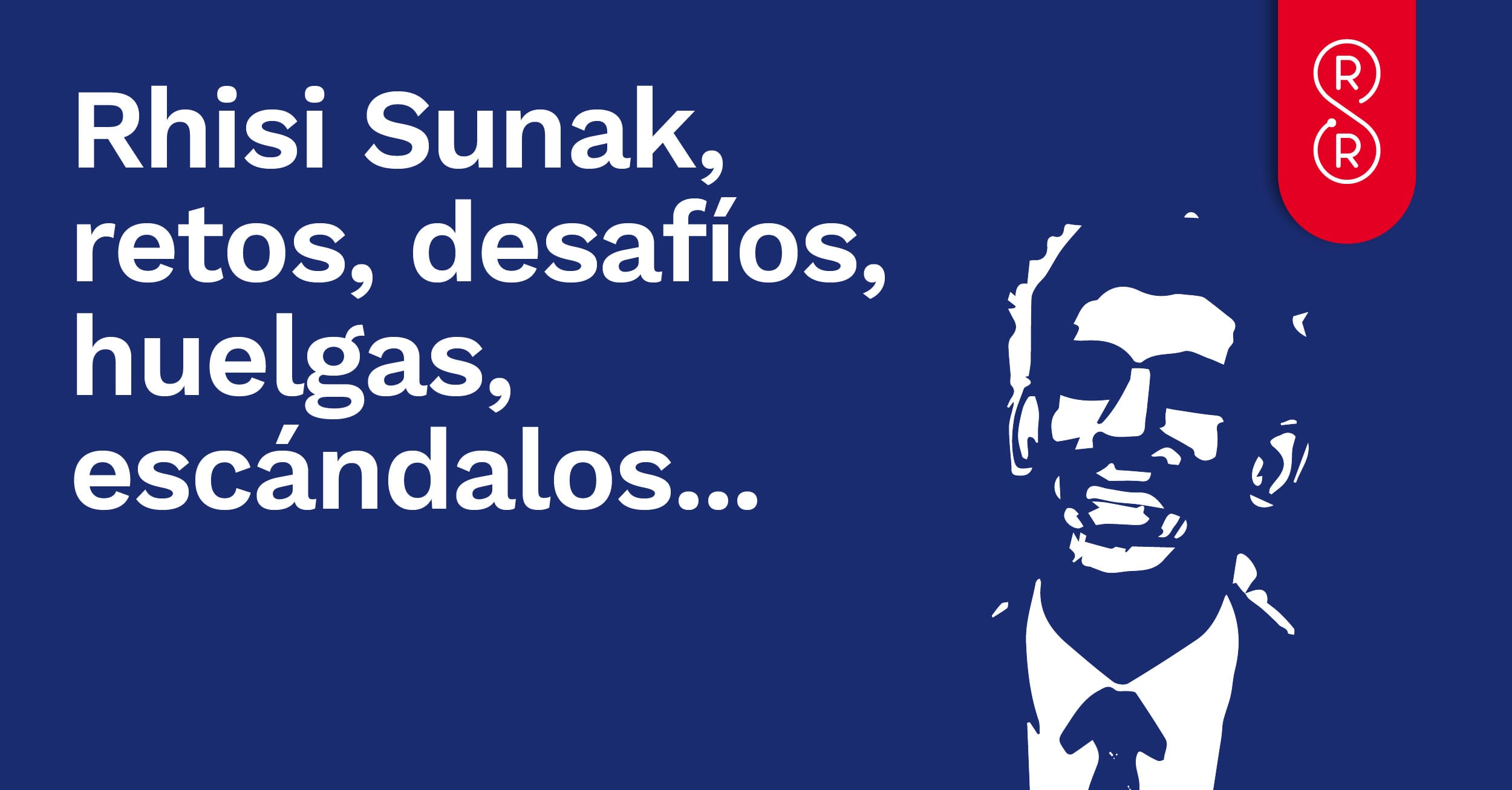 Rhisi Sunak, retos, desafíos, huelgas,... tras sus primeros 150 días de gobierno