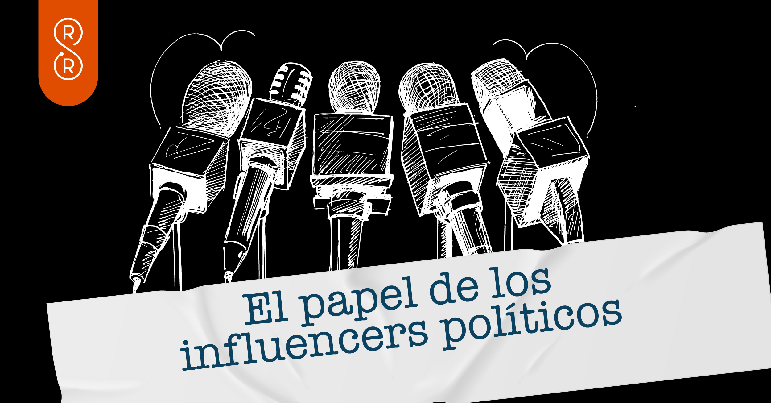 El papel de los influencers políticos en una estrategIa de comunicación política