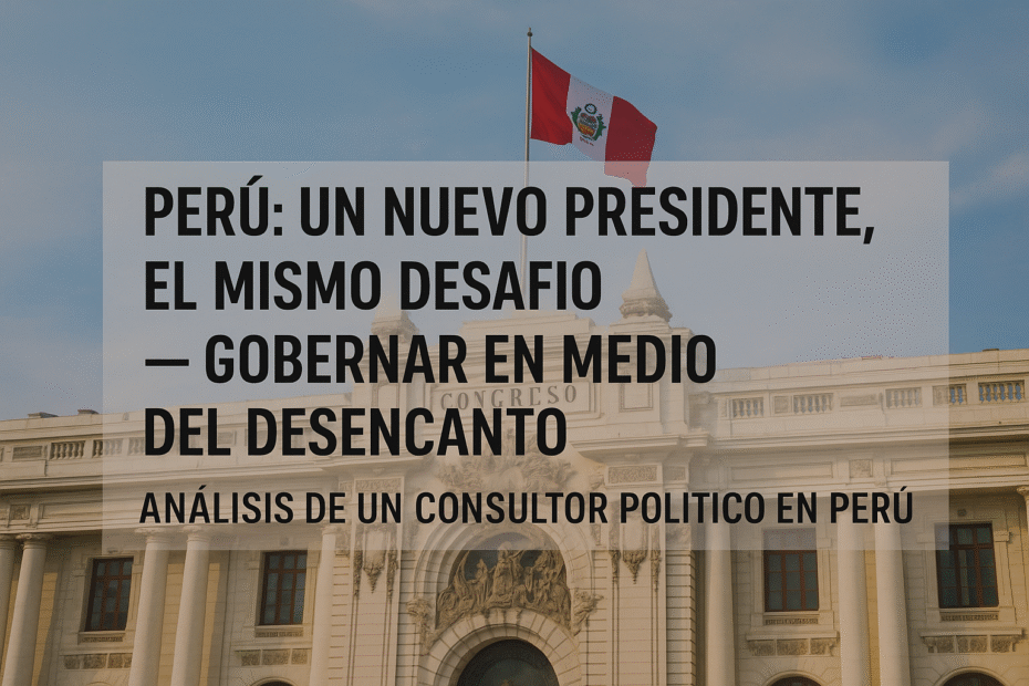 Crisis y oportunidad política en Perú: reflexiones de un consultor político
