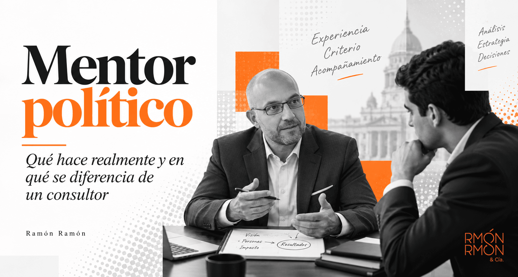 Qué hace realmente un mentor político (y en qué se diferencia de un consultor)